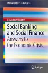 Social Banking and Social Finance - Answers to the Economic Crisis