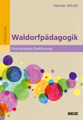 Waldorfpädagogik - Eine kritische Einführung