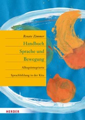 Handbuch Sprache und Bewegung - Alltagsintegrierte Sprachbildung in der Kita