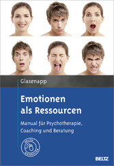 Emotionen als Ressourcen - Manual für Psychotherapie, Coaching und Beratung. Mit Online-Materialien