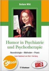 Humor in Psychiatrie und Psychotherapie - Neurobiologie, Methoden, Praxis