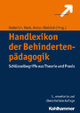 Handlexikon der Behindertenpädagogik - Schlüsselbegriffe aus Theorie und Praxis